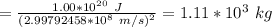 = \frac{1.00*10^{20} \ J }{(2.99792458*10^8 \ m/s)^2}  = 1.11*10^3 \  kg