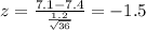 z=\frac{7.1-7.4}{\frac{1.2}{\sqrt{36}}}=-1.5