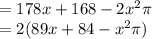 =178x+168-2x^2\pi\\=2(89x+84-x^2\pi)