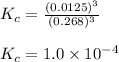 K_{c}=\frac{(0.0125)^3}{(0.268)^3}\\\\K_{c}=1.0\times 10^{-4}