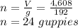 n=\frac{V}{g}=\frac{4,608}{192} \\n=24\ guppies