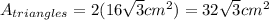 A_{triangles}=2(16\sqrt{3}cm^{2}  )=32\sqrt{3} cm ^{2}