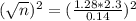 (\sqrt{n})^{2} = (\frac{1.28*2.3}{0.14})^{2}