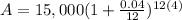 A=15,000(1+\frac{0.04}{12})^{12(4)}