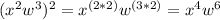 (x^2w^3)^2=x^{(2*2)}w^{(3*2)}=x^4w^6