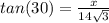tan(30)=\frac{x}{14\sqrt{3} }