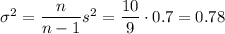 \sigma^2=\dfrac{n}{n-1}s^2=\dfrac{10}{9}\cdot 0.7=0.78