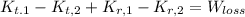 K_{t.1} - K_{t,2} + K_{r,1} - K_{r,2} = W_{loss}