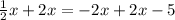 \frac{1}{2}x+2x=-2x+2x-5