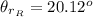 \theta_r__{R}}  = 20.12^o