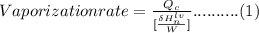 Vaporization rate = \frac{Q_c}{[\frac{\delta H_n^{lv}}{W}]}     ..........(1)
