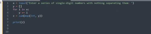 Write a program that asks the user to enter a series of single-digit numbers with nothing separating