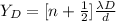 Y_D  =  [n + \frac{1}{2} ] \frac{\lambda D}{d}