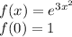 f(x)= e^{3x^2}\\f(0)=1