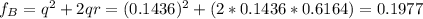 f_{B} =q^{2} +2qr=(0.1436)^{2} +(2*0.1436*0.6164)=0.1977