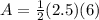 A = \frac{1}{2}(2.5)(6)