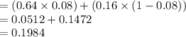 =(0.64\times 0.08)+(0.16\times (1-0.08))\\=0.0512+0.1472\\=0.1984