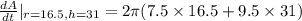 \frac{dA}{dt}|_{r=16.5, h=31 }=2\pi (7.5 \times 16.5+9.5\times 31)