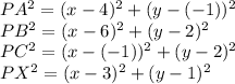 PA^2=(x-4)^2+(y-(-1))^2\\PB^2=(x-6)^2+(y-2)^2\\PC^2=(x-(-1))^2+(y-2)^2\\PX^2=(x-3)^2+(y-1)^2\\