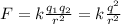 F=k\frac{q_1q_2}{r^2}=k\frac{q^2}{r^2}