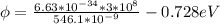 \phi=\frac{6.63*10^{-34}*3*10^{8}}{546.1*10^{-9}}-0.728eV