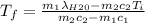 T_f=\frac{m_1\lambda_{H20}-m_2c_2T_i}{m_2c_2-m_1c_1}