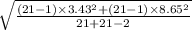 \sqrt{\frac{(21-1)\times 3.43^{2}+(21-1)\times 8.65^{2}  }{21+21-2} }
