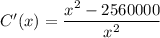 C'(x)=\dfrac{x^2-2560000}{x^2}