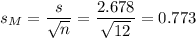 s_M=\dfrac{s}{\sqrt{n}}=\dfrac{2.678}{\sqrt{12}}=0.773