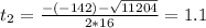 t_{2} = \frac{-(-142) - \sqrt{11204}}{2*16} = 1.1