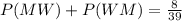 P(MW)+P(WM)=\frac{8}{39}