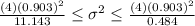 \frac{(4)(0.903)^2}{11.143} \leq \sigma^2 \leq \frac{(4)(0.903)^2}{0.484}