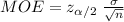 MOE=z_{\alpha/2}\ \frac{\sigma}{\sqrt{n}}