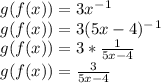 g(f(x))=3x^-^1\\g(f(x))=3(5x-4)^-^1\\g(f(x))=3*\frac{1}{5x-4}\\g(f(x))=\frac{3}{5x-4}