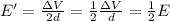 E'=\frac{\Delta V}{2d}=\frac{1}{2}\frac{\Delta V}{d}=\frac{1}{2}E
