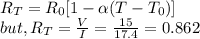 R_T=R_0[1-\alpha (T-T_0)]\\but,R_T=\frac{V}{I}=\frac{15}{17.4}=0.862\\