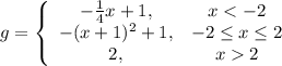 g=\left\{\begin{array}{ccc}-\frac{1}{4}x+1, &x2\end{array}\right\\