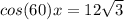 cos(60)x=12\sqrt{3}