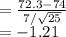 =\frac{72.3-74}{7/\sqrt{25}}\\=-1.21