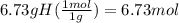 6.73gH(\frac{1mol}{1g} )=6.73mol