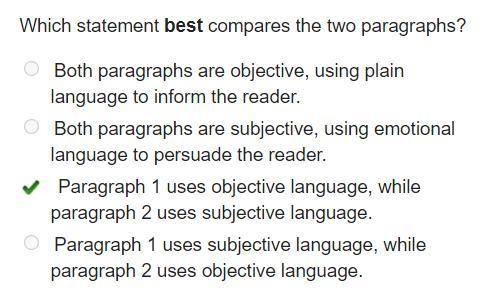 Which statement best compares the two paragraphs? Both paragraphs are objective, using plain languag
