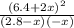 \frac{(6.4+2x)^2}{(2.8-x)(-x)}