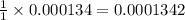 \frac{1}{1}\times 0.000134=0.0001342
