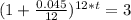 (1+\frac{0.045}{12} )^{12*t} = 3