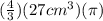 (\frac{4}{3})(27 cm^{3})(\pi)