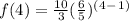 f(4) = \frac{10}{3}(\frac{6}{5})^(^4^-^1^)