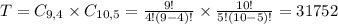 T = C_{9,4} \times C_{10,5} = \frac{9!}{4!(9-4)!} \times \frac{10!}{5!(10-5)!} = 31752