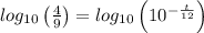 log_{10}\left(\frac{4}{9}\right)=log_{10}\left(10^{-\frac{t}{12}}\right)