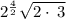 2^{\frac{4}{2}}\sqrt{2\cdot \:3}