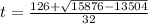 t = \frac{126 + \sqrt{15876 - 13504} }{32}